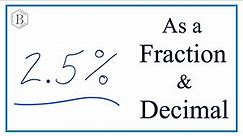 Write 2.5 Percent (2.5%) as a Fraction, Decimal, and Ratio