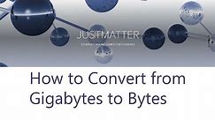 How to Convert from Gigabytes to Bytes