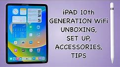 iPad 10th Generation WiFi Unboxing, Set Up, Accessories, Tips