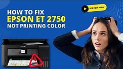 How to Fix Epson ET 2750 Not Printing Color? | Printer Tales