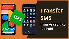 [3 Ways] How To Transfer SMS from Android to Android Tutorial