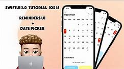 SwiftUI 3.0 Reminders UI With Custom Date Picker Xcode 13