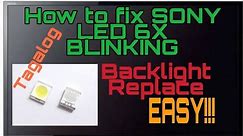 How to Fix SONY LED TV (6X BLINKING) -Backlight Replacement-(tagalog)