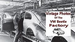 VW Beetle Vintage Photos of the old Factories!