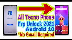 All Tecno Mobile Android 10 Frp Bypass Without Pc 2021||No Gmail/Bypass Google Account 100% Working