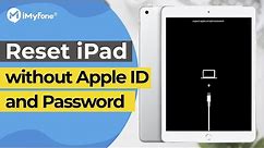 How to Reset iPad without Apple ID Password [iOS 17 Supported]