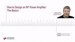 How to Design an RF Power Amplifier: The Basics