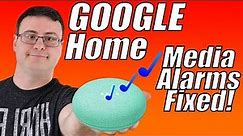 The Google Home Media Alarm Volume Issue - And a Fix!