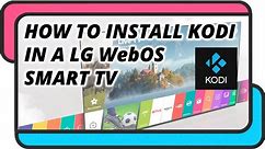 How to install KODI on a LG WebOS Smart TV