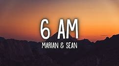 Marian & Sean - 6 AM (Lyrics)