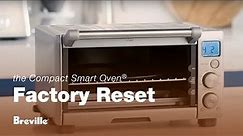 the Compact Smart Oven® | Performing a factory reset | Breville USA