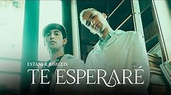 Estani, Robleis - Te Esperaré (Official Video)