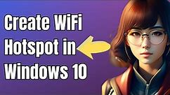 How To Create Wifi Hotspot in Windows 10