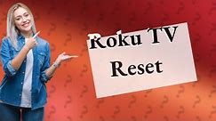 How do I factory reset my Roku TV?