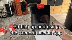 Setting up and using the Camera Lucida App