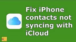 iPhone contacts not syncing to iCloud - 2 ways to fix easily