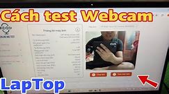 Cách test Webcam LapTop