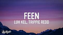 Luh Kel - Feen (Lyrics) ft. Trippie Redd
