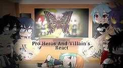 Pro Heros and Villain's React To "Its Just A Butterfly" Meme || Rushed ||