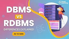 DBMS vs RDBMS | Differences Explained in 10 mins | Database Management Systems | Great Learning