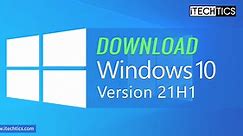 Download Windows 10 21H1 ISO Files (64-bit and 32-bit)