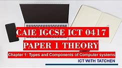 IGCSE ICT Chapter 1 Types and Components of Computer systems part 2