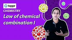 Law of chemical combination I | Some basic concepts of chemistry | Class 11 Chemistry (CBSE/NCERT)