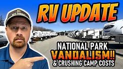 Nat'l Park Vandalism, Death During Towing, & Crushing Costs • RV Industry Update May 2024