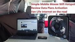 Simple Mobile Moxee Wifi Hotspot Review No contract easy activation Van Life internet on the road