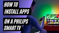 How To Install Apps on a Philips TV 2022