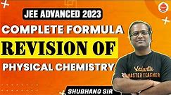 JEE Advanced 2023: Complete Formula Revision of Physical Chemistry | JEE Advanced Chemistry