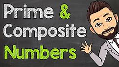 Prime and Composite Numbers | Math with Mr. J