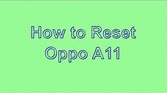 How to Reset & Unlock Oppo A11