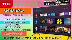 Latest TCL S Series 32 inch HD Ready LED Smart Android TV with HDR 10 Support 32S5403A Full Review