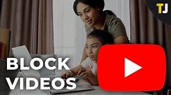 How to Block Videos on YouTube
