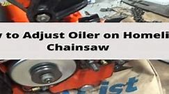 How to Adjust Oiler on Homelite Chainsaw