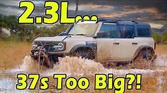 We put 37" Tires on a 2.3L Bronco Everglades!