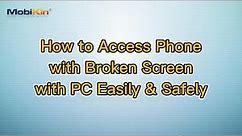 How to Access Phone with Broken Screen with PC Easily & Safely