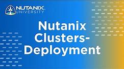 Nutanix Clusters - Deployment | Nutanix University