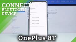 How to Pair Bluetooth Devices with OnePlus 8T – Connection Settings & Bluetooth Device