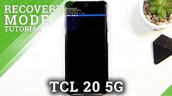 Recovery Mode on TCL 20– Enter / Quit Recovery Mode