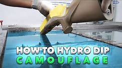 How to HYDRO DIP CAMOUFLAGE