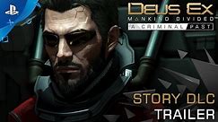 Deus Ex: Mankind Divided - A Criminal Past - Launch Trailer | PS4