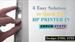 HP Deskjet 2700, 3700, 3755, and 3772_ Easy Method to Fix Printer in Error State
