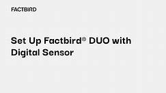 How to Set Up the Factbird® DUO with a Digital Sensor | Hardware Set-Up