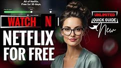 How to Watch Netflix for Free | Netflix Free Account - Quick Guide (2024)