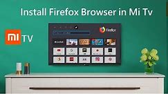 How To Install Web Browser in Mi Tv 4/4A | How to Install Browser on Mi Tv | Technical Web Support
