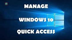 How to Use Quick Access Windows 10 Feature