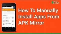How To Manually Download and Install Apps From APK Mirror [No Root] [Noob] [Apps]