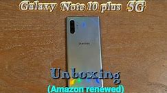 Galaxy Note 10 plus 5G UnboxingAmazon renewed – £399) Should you buy it?